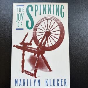THE JOY OF SPINNING By Marilyn Kluger Paperback 1991